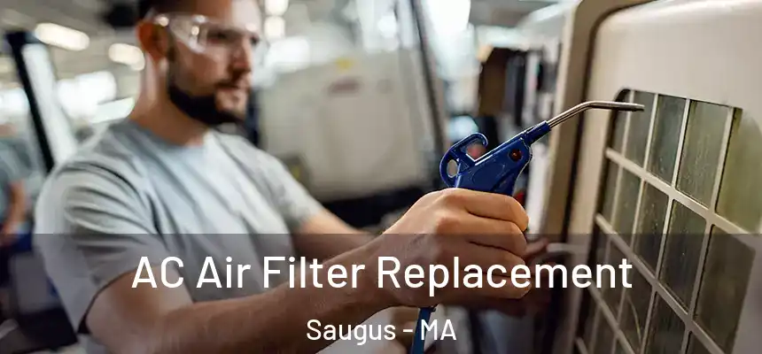 AC Air Filter Replacement Saugus - MA