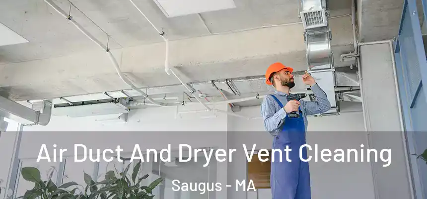 Air Duct And Dryer Vent Cleaning Saugus - MA