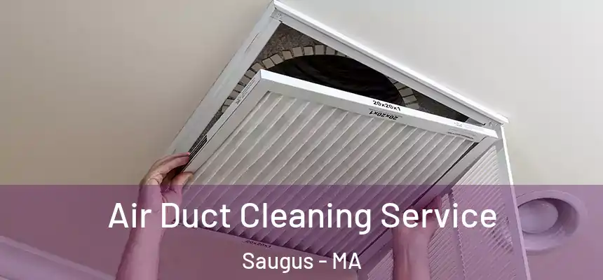Air Duct Cleaning Service Saugus - MA