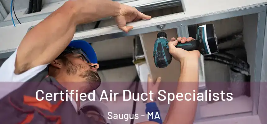  Certified Air Duct Specialists Saugus - MA