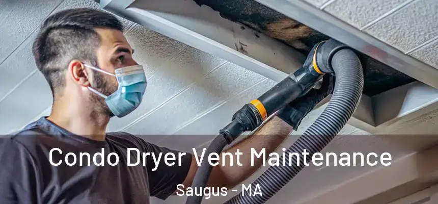  Condo Dryer Vent Maintenance Saugus - MA