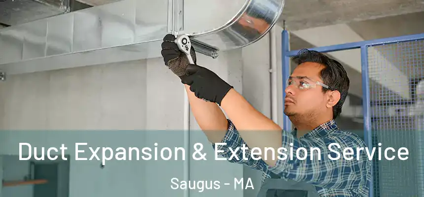 Duct Expansion & Extension Service Saugus - MA