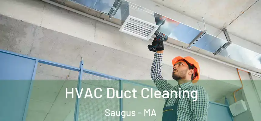  HVAC Duct Cleaning Saugus - MA