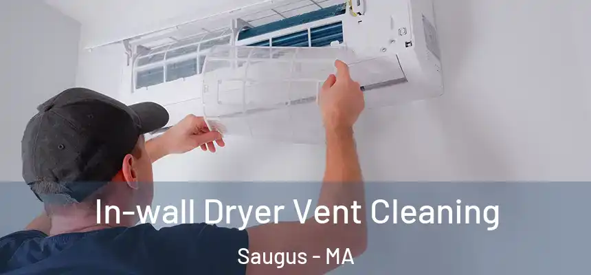 In-wall Dryer Vent Cleaning Saugus - MA