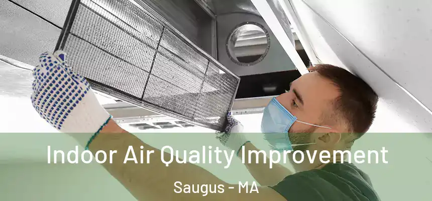 Indoor Air Quality Improvement Saugus - MA